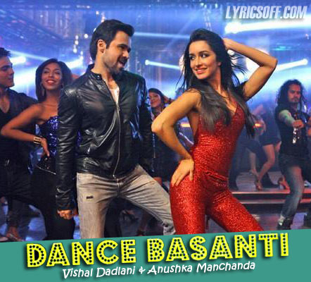 Dance Basanti Lyrics - Ungli - Vishal, Anushka