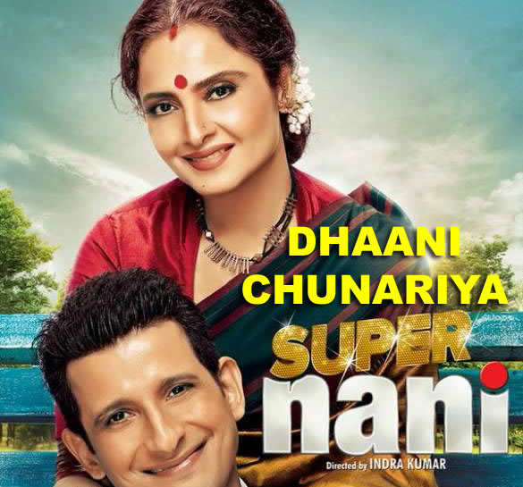 Dhaani Chunariya Lyrics - Super Nani