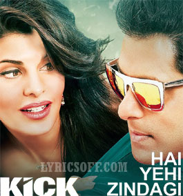 Hai Yehi Zindagi Hai Sadiyon Ki Khushi Lyrics - Kick : Salman Khan