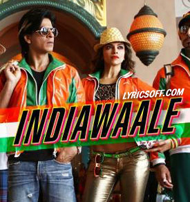 India Waale Lyrics - Happy New Year - SRK, Deepika