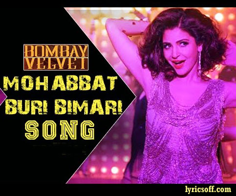 Mohabbat Buri Bimari Lyrics - Bombay Velvet