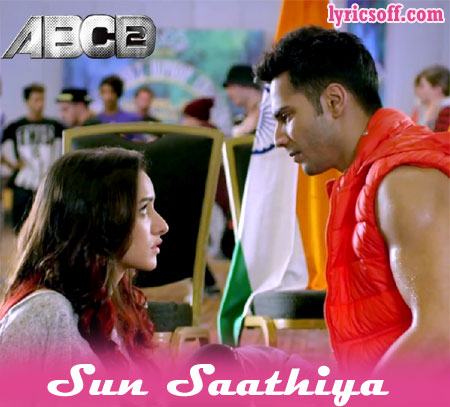 Sun Saathiya Lyrics - ABCD 2