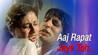 Aaj Rapat Jaye to Video