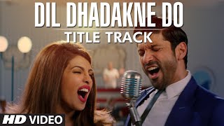 Dil Dhadakne Do Title Song Video