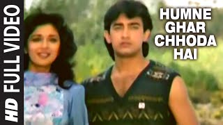Humne Ghar Chhoda Hai Video