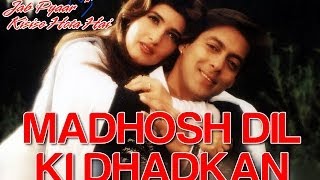 Madhosh Dil Ki Dhadkan Video