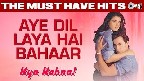 Aye Dil Laya Hai Bahaar Video Song