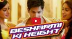 Besharmi Ki Height Video Song