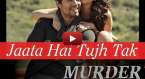 Jaata Hai Tujh Tak Video Song