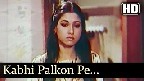 Kabhi Palkon Pe Aansoo Hain Video Song