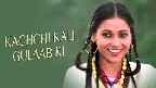 Kachchi Kali Gulab Ki Video Song