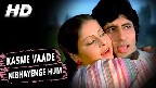 Kasme Vaade Nibhayenge Hum Video Song