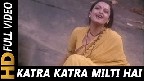Katra Katra Milti Hai Video Song