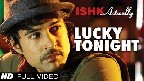 Lucky Tonight Video Song