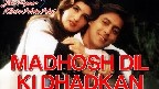 Madhosh Dil Ki Dhadkan Video Song