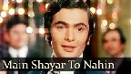 Main Shayar To Nahin Video Song
