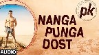 Nanga Punga Dost Video Song