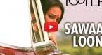 Sawaar Loon Video Song