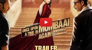 Once Upon A Time In Mumbaai Again Trailer